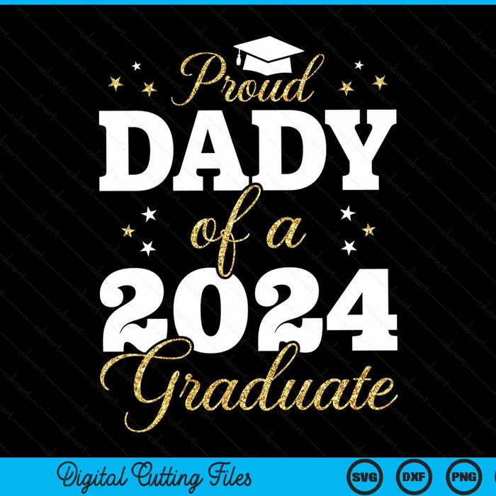 Proud dady of a class of 2024 graduate SVG cut file