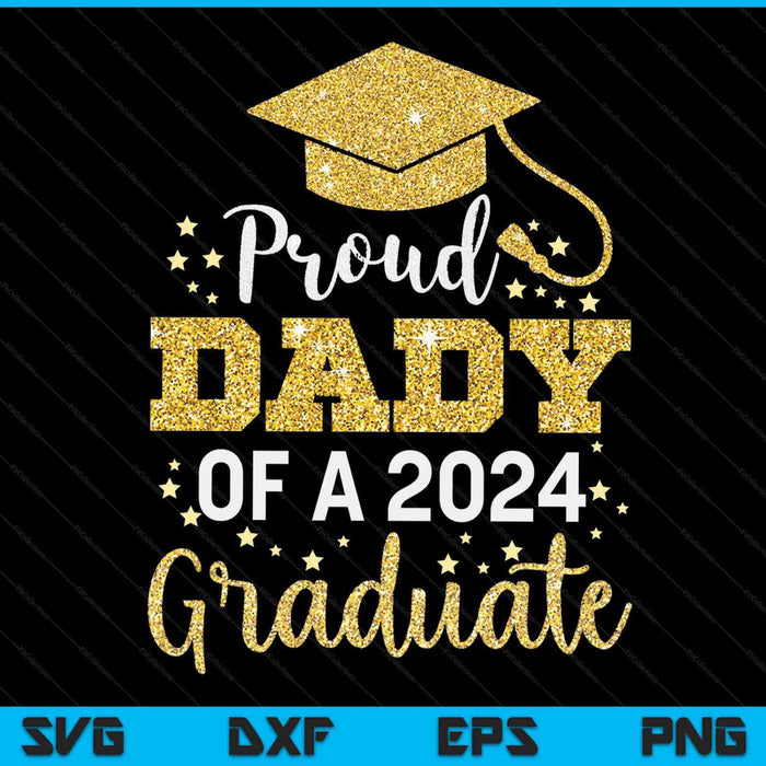 Proud Dady Of A Class Of 2024 Graduate SVG PNG Digital Cutting Files