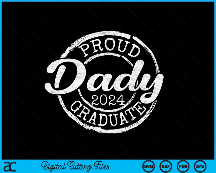 Proud Dady Of A Senior 2024 Graduate Class Stamp Graduation SVG PNG Digital Cutting Files