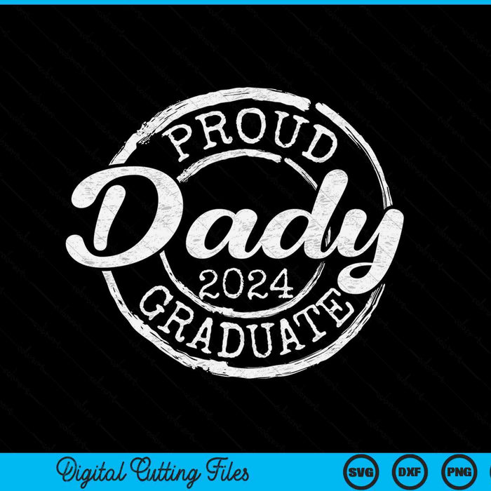 Proud Dady Of A Senior 2024 Graduate Class Stamp Graduation SVG PNG Digital Cutting Files