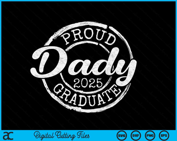 Proud Dady Of A Senior 2025 Graduate Class Stamp Graduation SVG PNG Digital Cutting Files