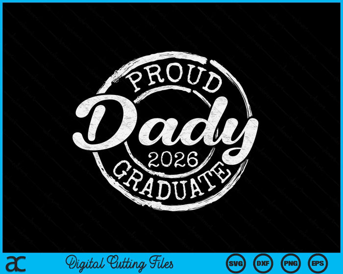 Proud Dady Of A Senior 2026 Graduate Class Stamp Graduation SVG PNG Digital Cutting Files