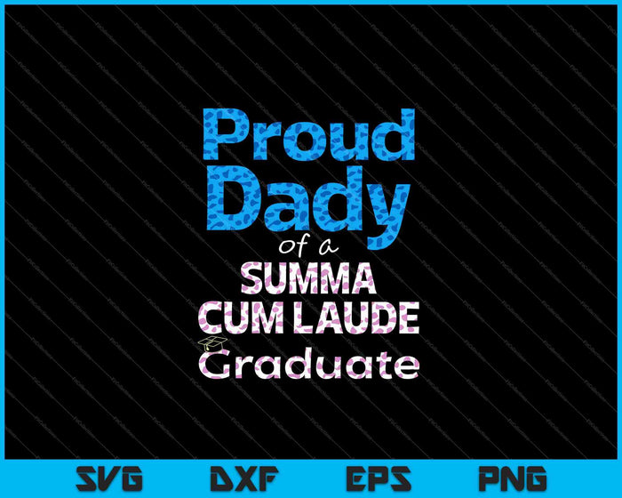 Orgulloso papá de una clase Summa Cum Laude de 2023 Familia de graduados SVG PNG Cortando archivos imprimibles