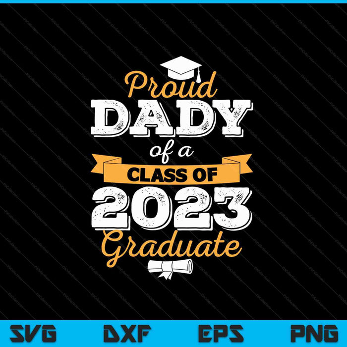 Orgulloso papá de una promoción de 2023 Graduado SVG PNG Cortando archivos imprimibles