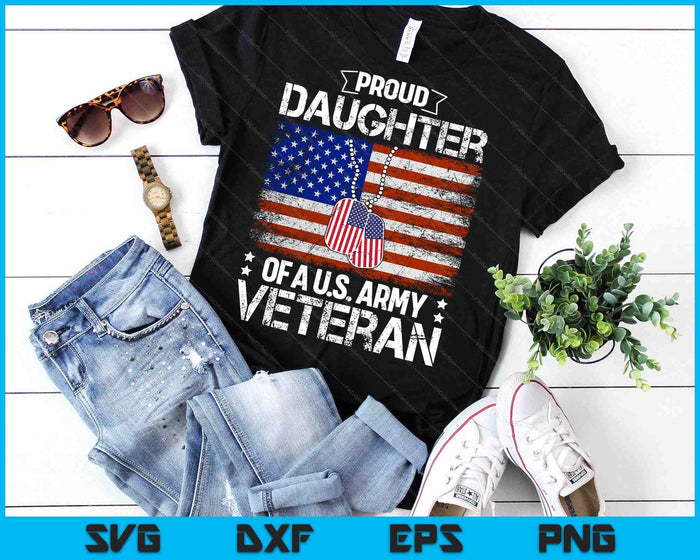 Proud Daughter Of A Us Army Veteran Day Family Matching SVG PNG Digital Printable Files