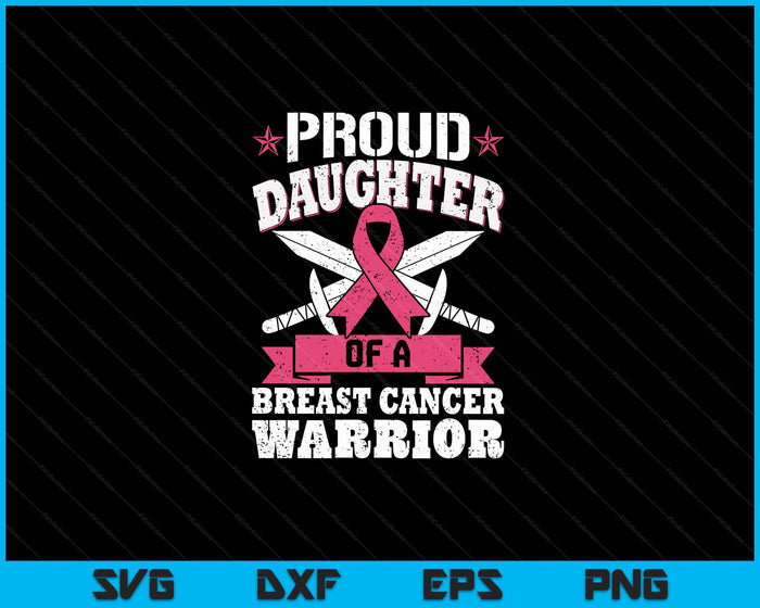 Proud Daughter Of Breast Cancer Warrior Pink Awareness Ribbon SVG PNG Digital Cutting Files