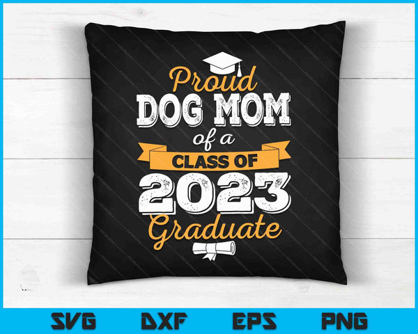 Orgullosa mamá de perro de una clase de 2023 Graduado SVG PNG Cortando archivos imprimibles