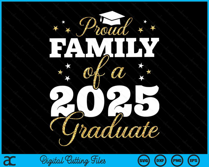 Proud Family Of A Class Of 2025 Graduate Family Senior 2025 SVG PNG Digital Cutting Files