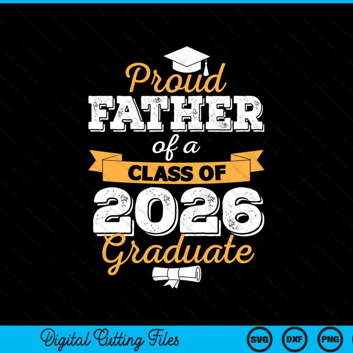 Proud father of a class of 2026 graduate SVG cut file