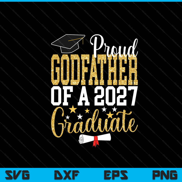 Proud godfather of a 2027 graduate godfather graduation 2027 SVG cut file