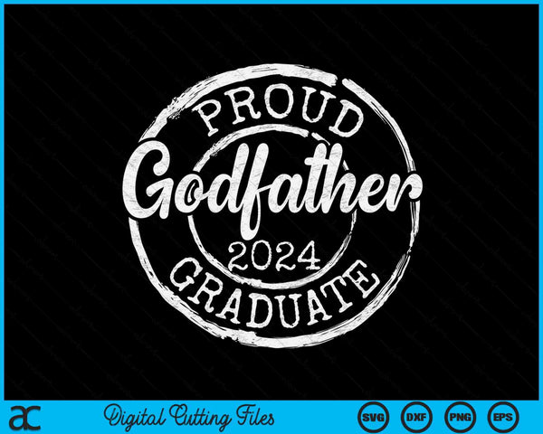 Proud Godfather Of A Senior 2024 Graduate Class Stamp Graduation SVG PNG Digital Cutting Files