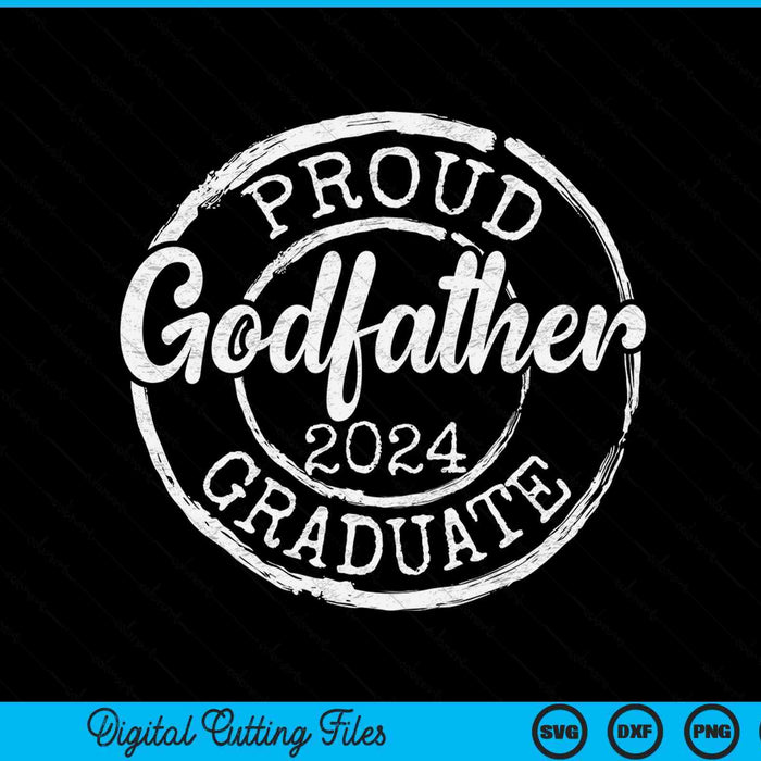 Proud Godfather Of A Senior 2024 Graduate Class Stamp Graduation SVG PNG Digital Cutting Files