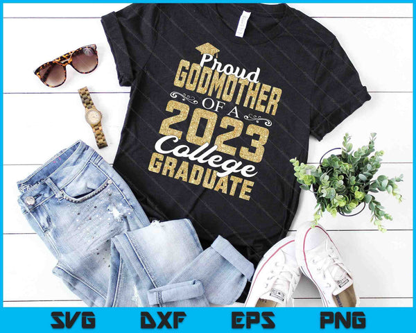 Proud Godmother Of A 2023 Graduate College SVG PNG Cutting Printable Files - on a t-shirt