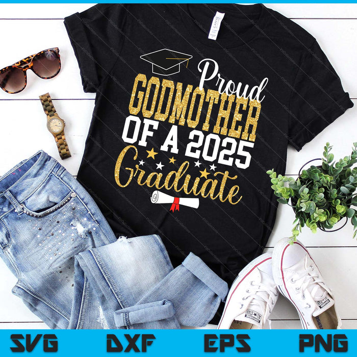 Proud Godmother Of A 2025 Graduate Godmother Graduation 2025 SVG PNG Digital Printable Files