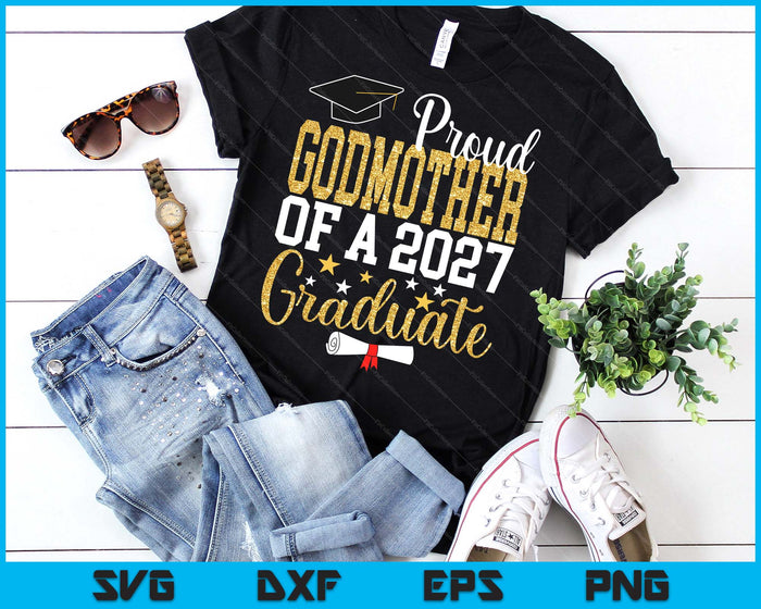 Proud Godmother Of A 2027 Graduate Godmother Graduation 2027 SVG PNG Digital Printable Files