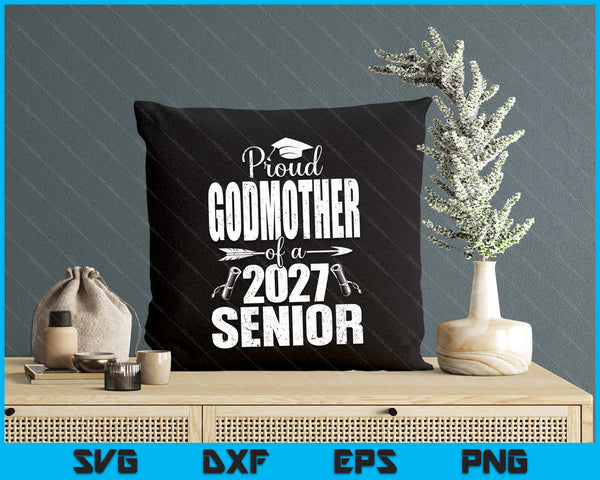 Proud Godmother Of A 2027 Senior Graduation SVG PNG Digital Cutting Files