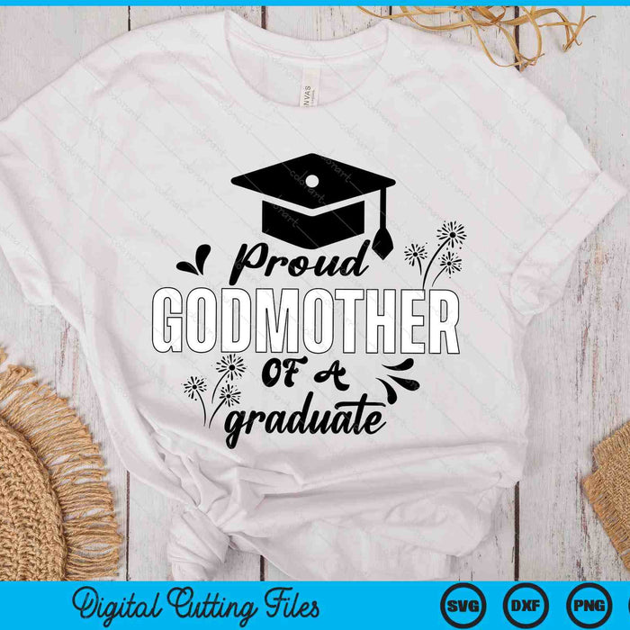 Proud Godmother Of A Graduate Graduating Graduation SVG PNG Digital Printable Files