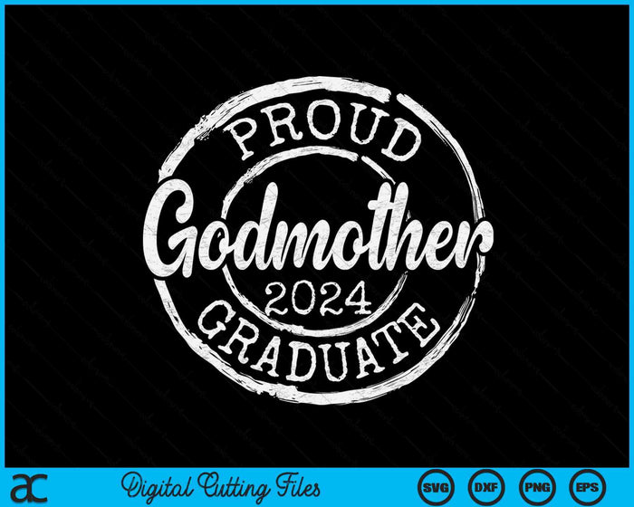 Proud Godmother Of A Senior 2024 Graduate Class Stamp Graduation SVG PNG Digital Cutting Files