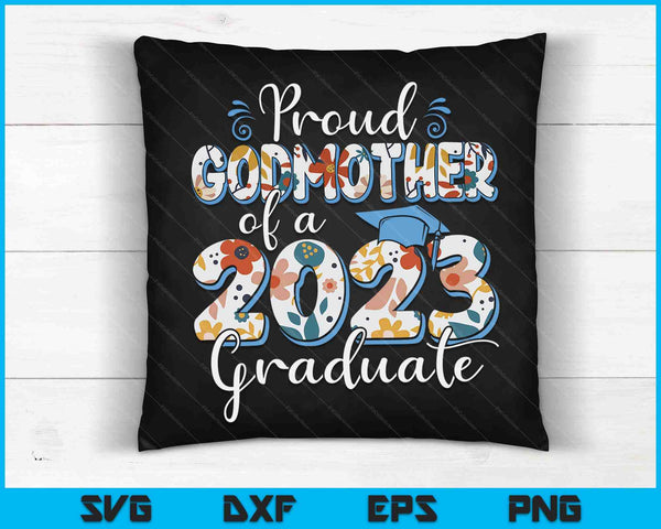 Proud Godmother of a 2023 Graduate for Family SVG PNG Digital Cutting Files