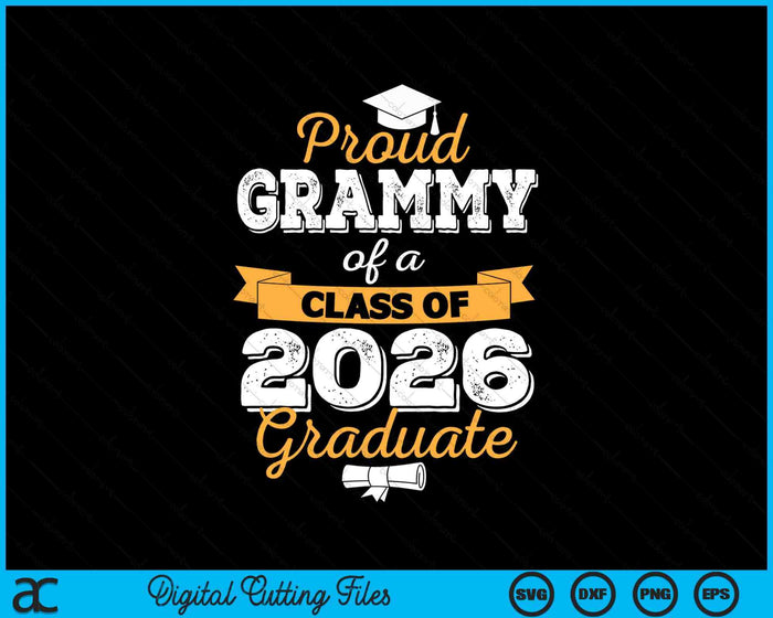 Proud Grammy Of A Class Of 2026 Graduate SVG PNG Digital Cutting Files