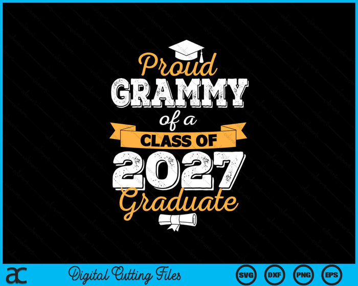 Proud Grammy Of A Class Of 2027 Graduate SVG PNG Digital Cutting Files