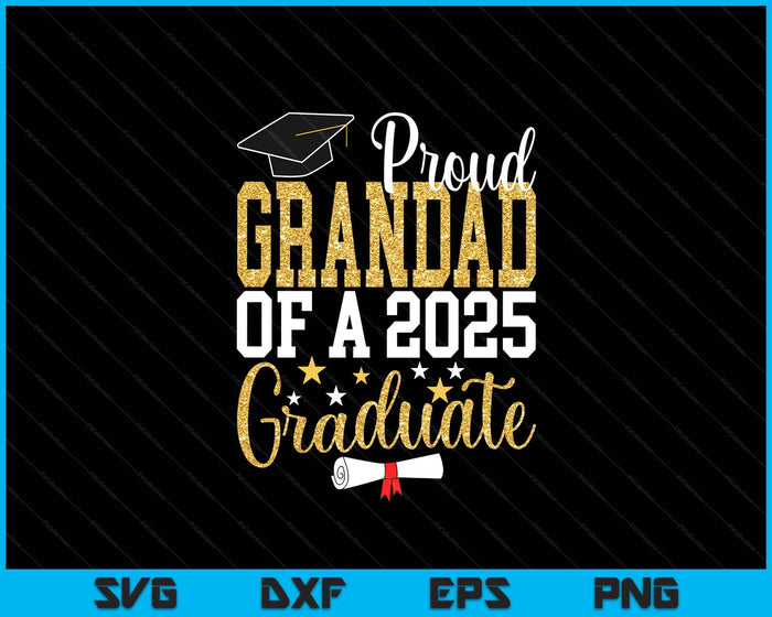 Proud Grandad Of A 2025 Graduate Grandad Graduation 2025 SVG PNG Digital Printable Files