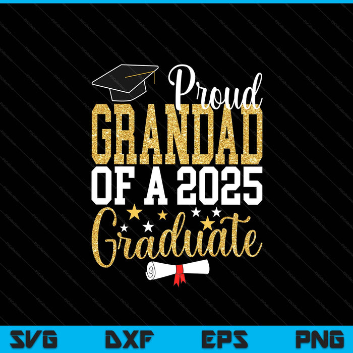 Proud Grandad Of A 2025 Graduate Grandad Graduation 2025 SVG PNG Digital Printable Files