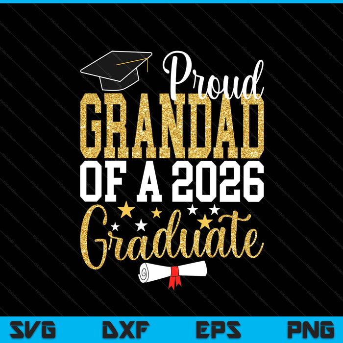 Proud Grandad Of A 2026 Graduate Grandad Graduation 2026 SVG PNG Digital Printable Files