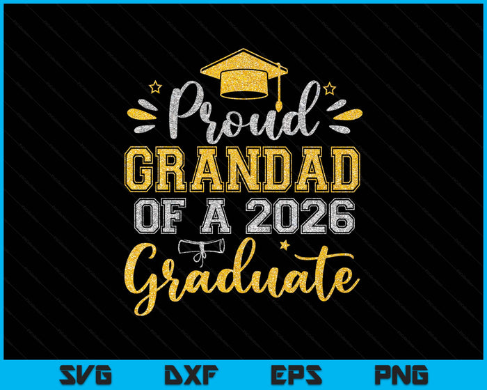 Proud Grandad Of A 2026 Graduate Senior Graduation SVG PNG Digital Printable Files