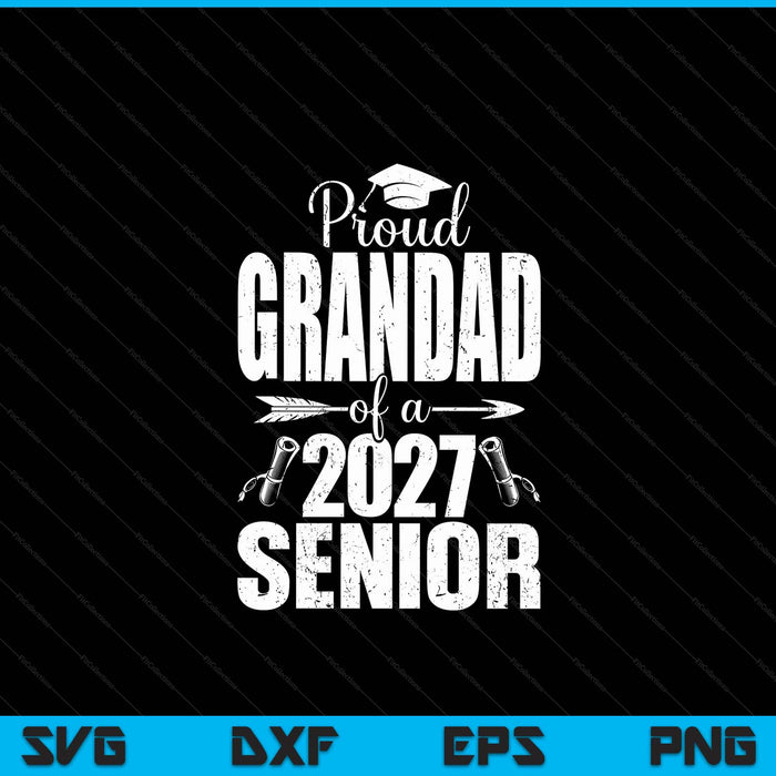 Proud grandad of a 2027 senior graduation SVG cut file