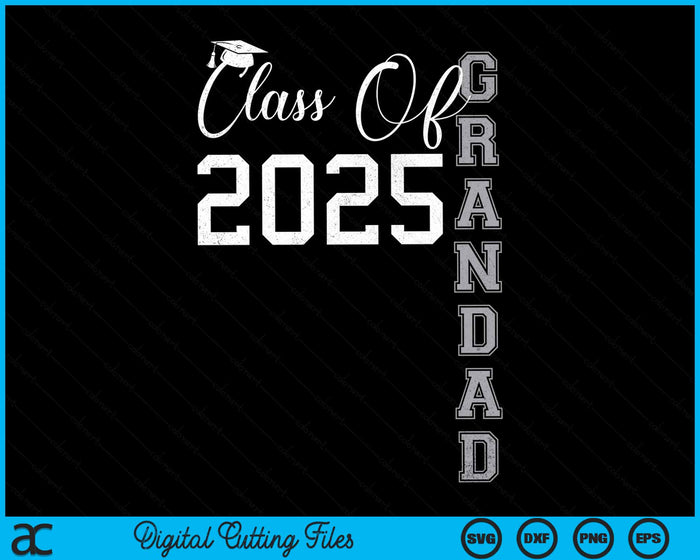 Proud Grandad Of A Class Of 2025 Graduate SVG PNG Digital Cutting File