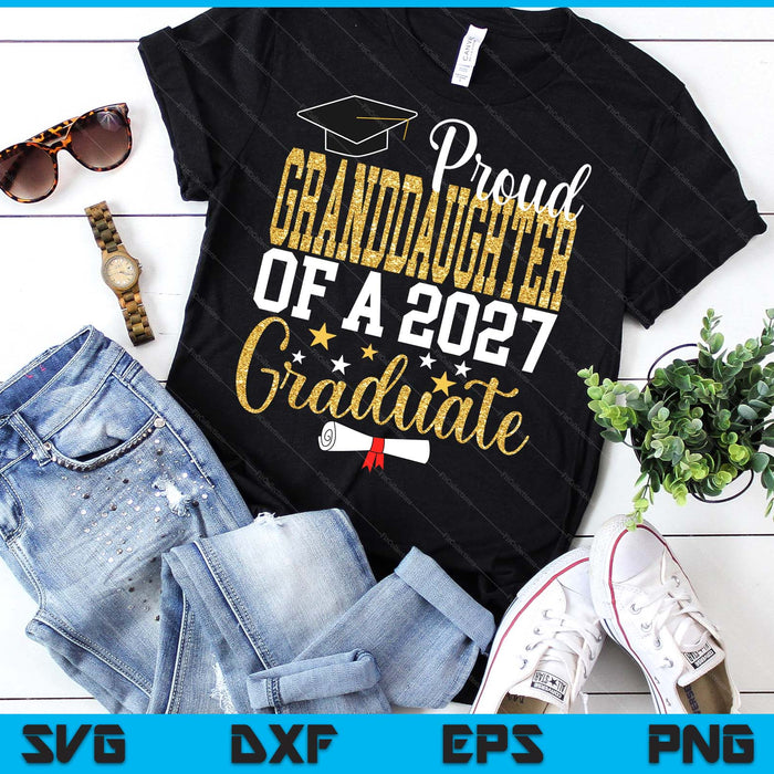 Proud Granddaughter Of A 2027 Graduate Granddaughter Graduation 2027 SVG PNG Digital Printable Files