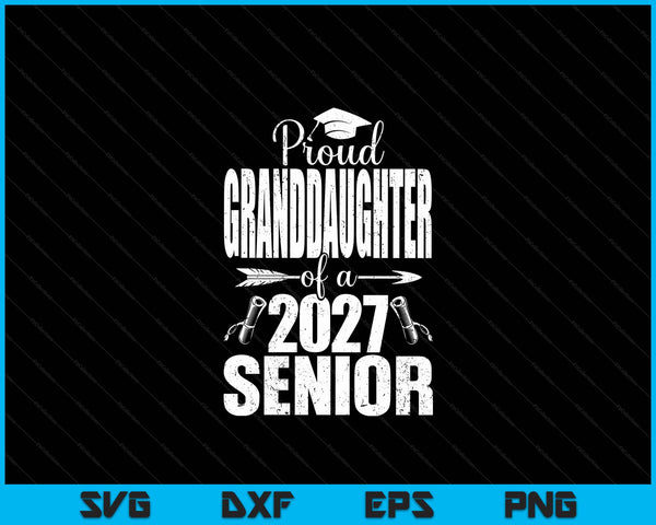 Proud granddaughter of a 2027 graduation SVG cut file