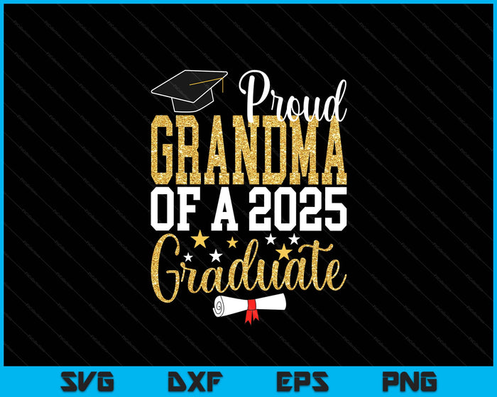 Proud Grandma Of A 2025 Graduate Grandma Graduation 2025 SVG PNG Digital Printable Files