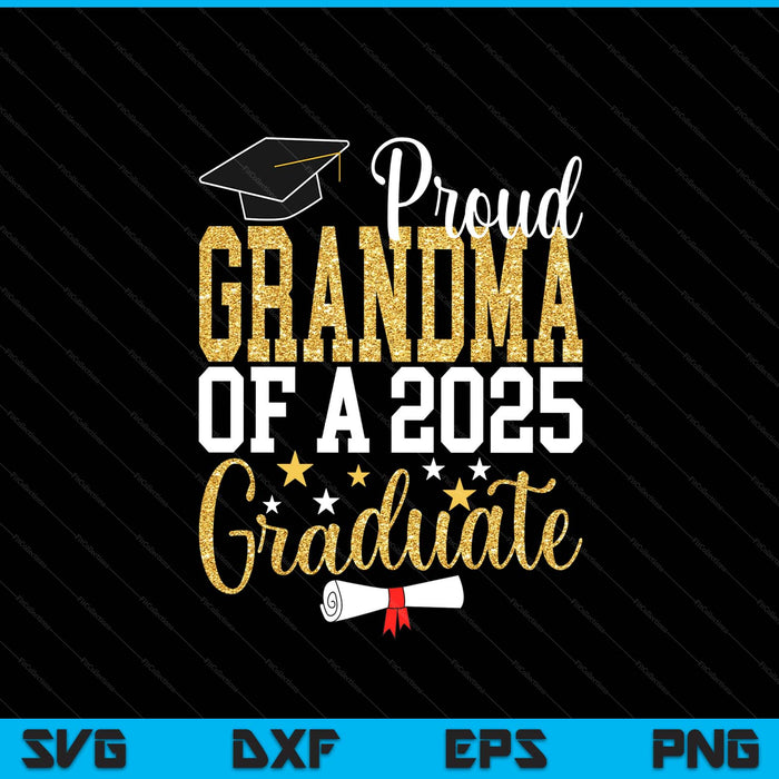 Proud Grandma Of A 2025 Graduate Grandma Graduation 2025 SVG PNG Digital Printable Files