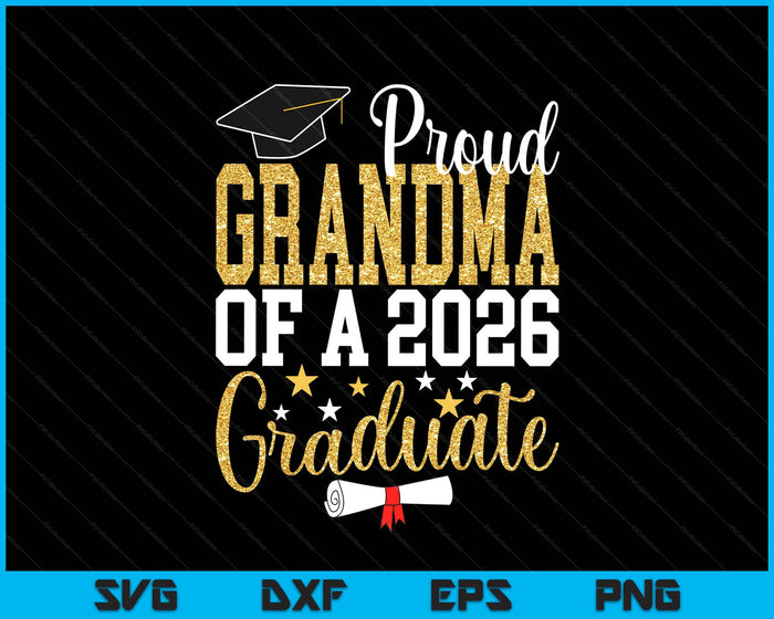 Proud Grandma Of A 2026 Graduate Grandma Graduation 2026 SVG PNG Digital Printable Files