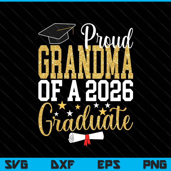 Proud Grandma Of A 2026 Graduate Grandma Graduation 2026 SVG PNG Digital Printable Files