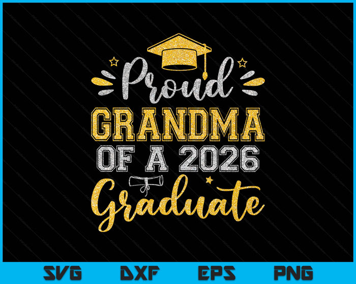 Proud Grandma Of A 2026 Graduate Senior Graduation SVG PNG Digital Printable Files