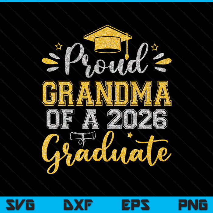 Proud Grandma Of A 2026 Graduate Senior Graduation SVG PNG Digital Printable Files