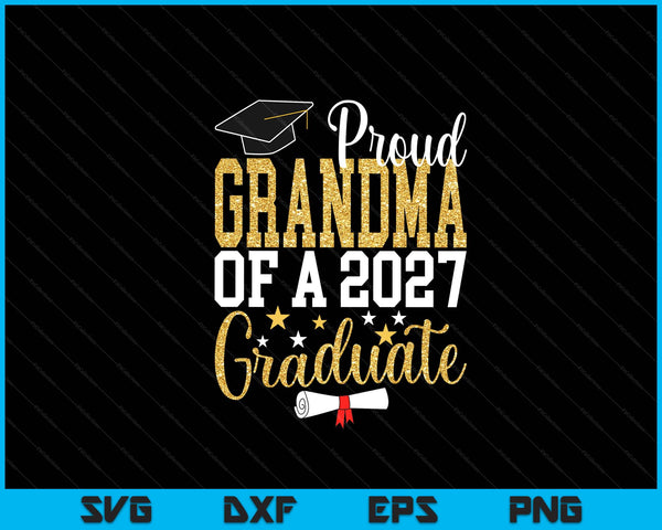 Proud grandma of a 2027 graduate grandma graduation 2027 SVG cut file