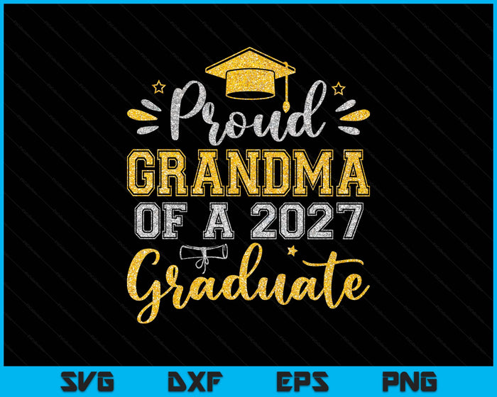 Proud Grandma Of A 2027 Graduate Senior Graduation SVG PNG Digital Printable Files