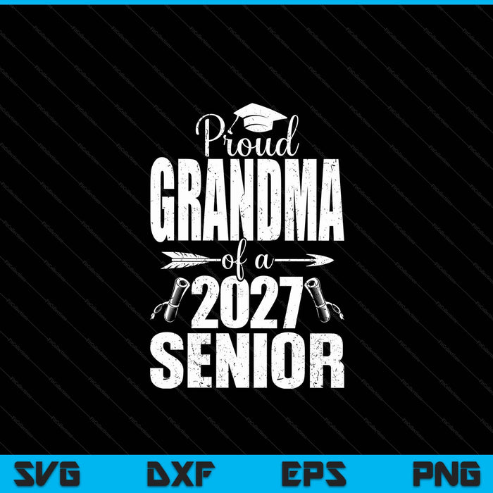Proud grandma of a 2027 senior graduation SVG cut file
