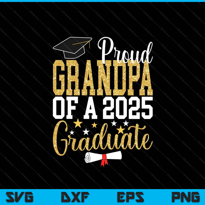 Proud Grandpa Of A 2025 Graduate Grandpa Graduation 2025 SVG PNG Digital Printable Files
