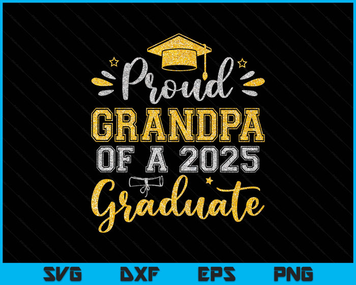 Proud Grandpa Of A 2025 Graduate Senior Graduation SVG PNG Digital Printable Files