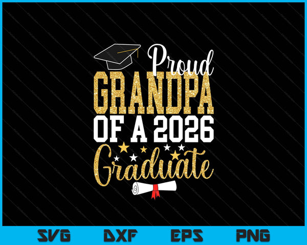 Proud Grandpa Of A 2026 Graduate Grandpa Graduation 2026 SVG PNG Digital Printable Files