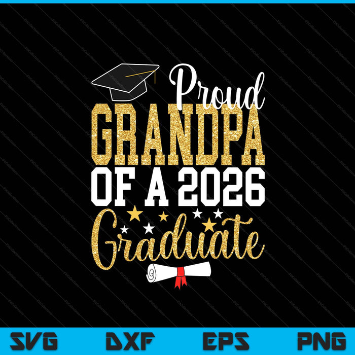 Proud Grandpa Of A 2026 Graduate Grandpa Graduation 2026 SVG PNG Digital Printable Files