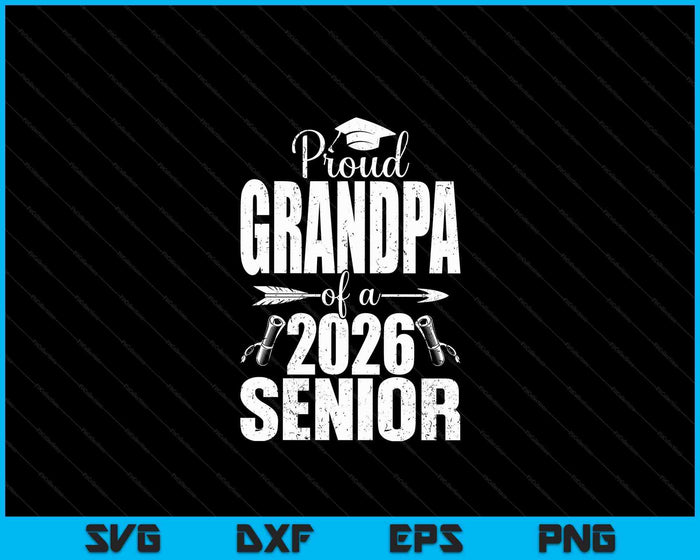 Proud Grandpa Of A 2026 Senior Shirt Graduation SVG PNG Digital Printable Files