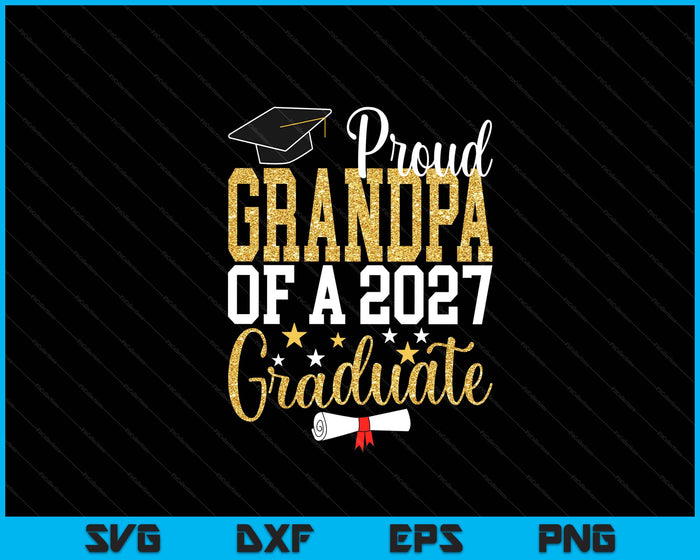 Proud Grandpa Of A 2027 Graduate Grandpa Graduation 2027 SVG PNG Digital Printable Files