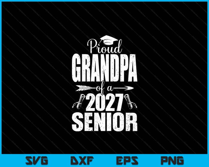 Proud Grandpa Of A 2027 Senior Graduation SVG PNG Digital Cutting Files