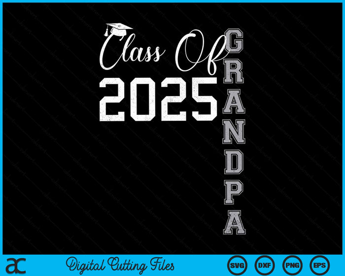 Proud Grandpa Of A Class Of 2025 Graduate SVG PNG Digital Cutting File